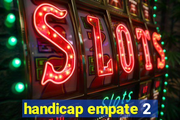 handicap empate 2